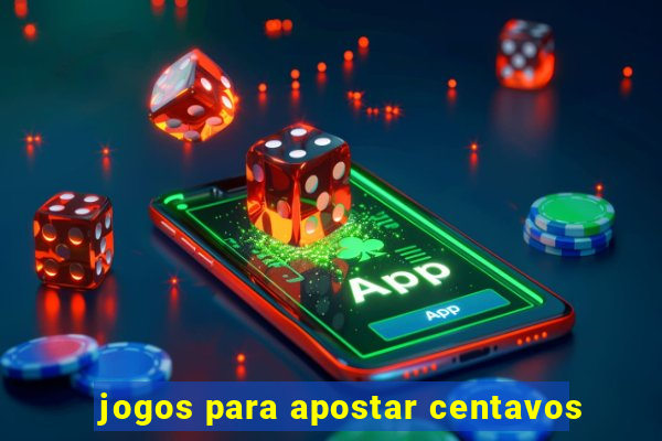 jogos para apostar centavos